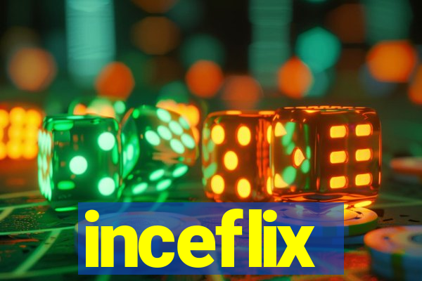 inceflix