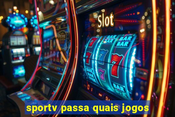 sportv passa quais jogos