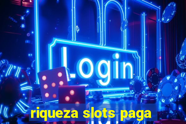 riqueza slots paga