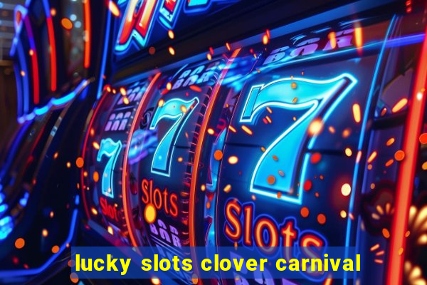 lucky slots clover carnival