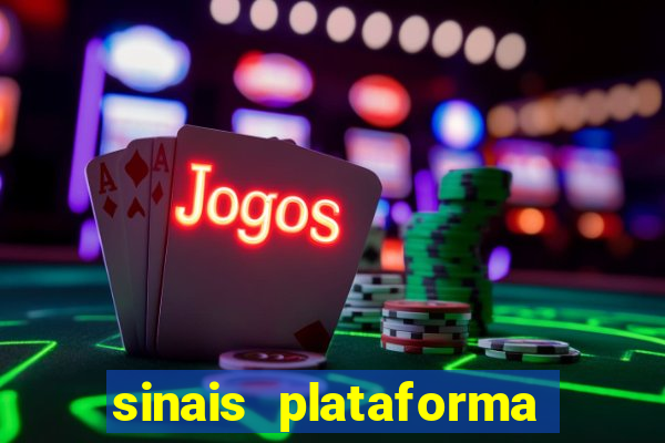 sinais plataforma de jogos