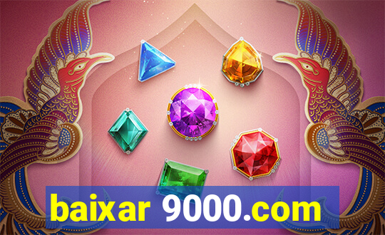 baixar 9000.com