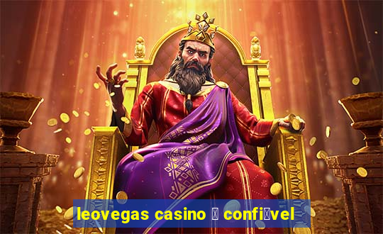 leovegas casino 茅 confi谩vel