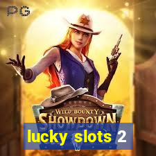 lucky slots 2