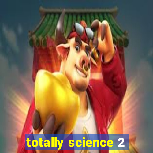 totally science 2