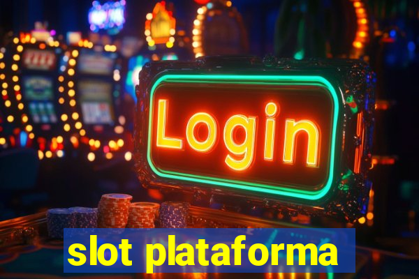 slot plataforma