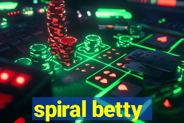 spiral betty