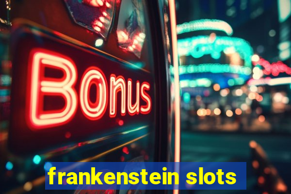 frankenstein slots