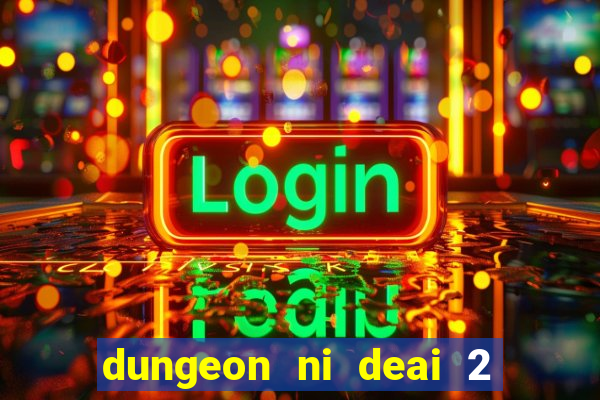 dungeon ni deai 2 temporada dublado