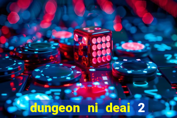 dungeon ni deai 2 temporada dublado