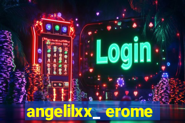 angelilxx_ erome