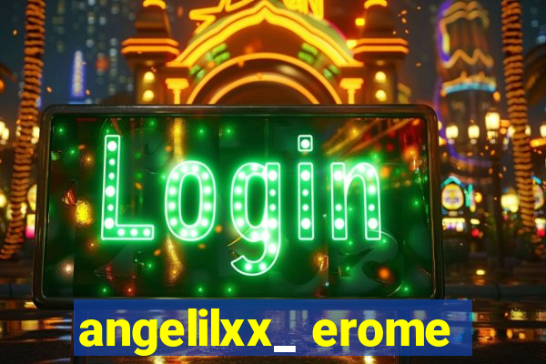 angelilxx_ erome