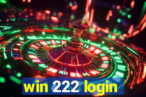 win 222 login