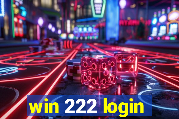 win 222 login