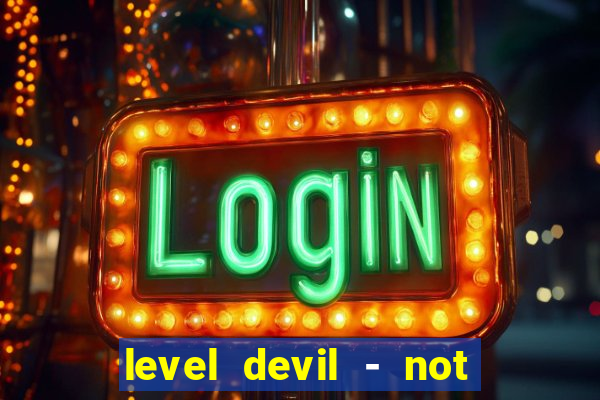 level devil - not a troll game