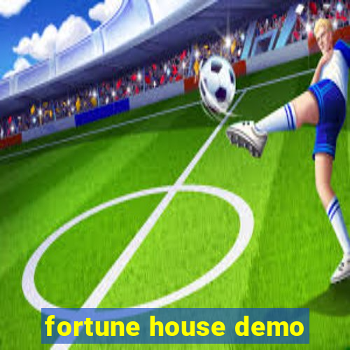 fortune house demo