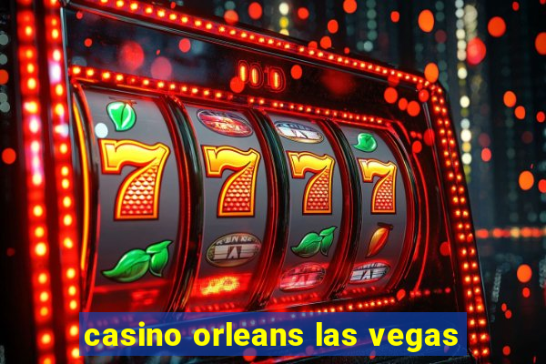 casino orleans las vegas