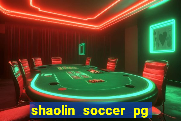 shaolin soccer pg soft demo