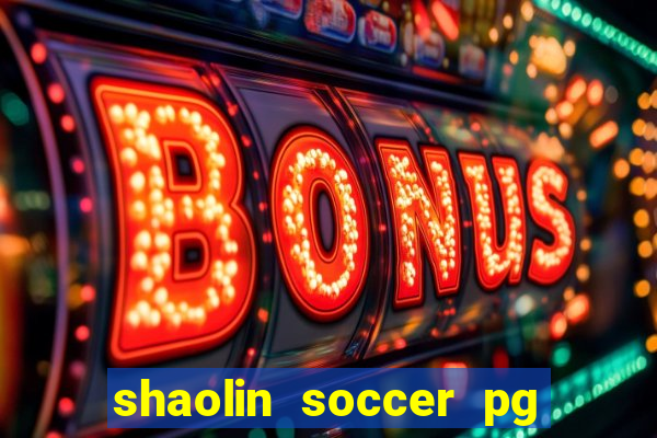 shaolin soccer pg soft demo