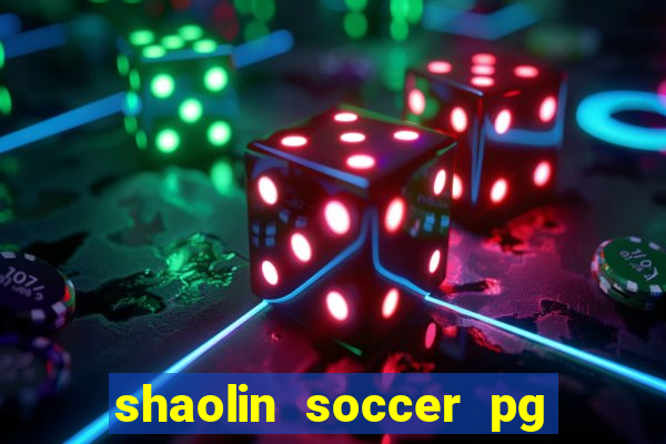 shaolin soccer pg soft demo