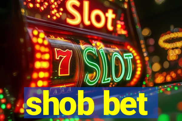 shob bet