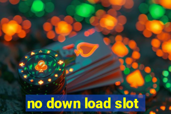 no down load slot