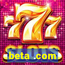 beta .com