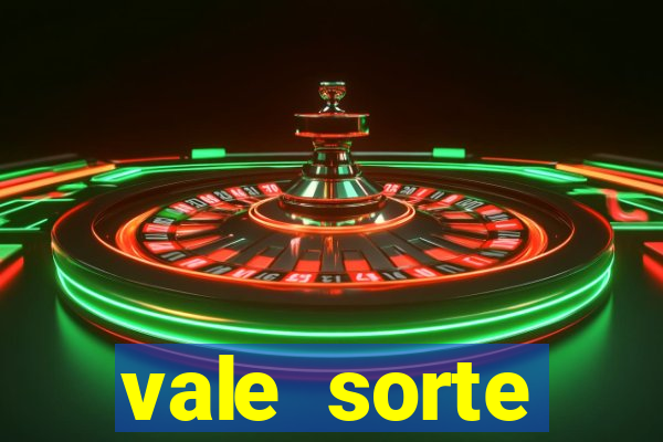 vale sorte resultado de hoje