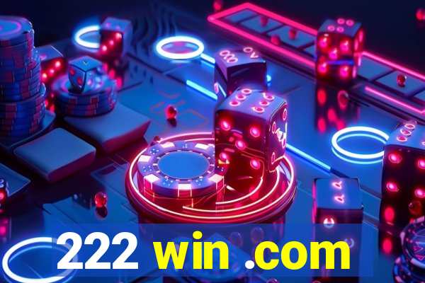 222 win .com