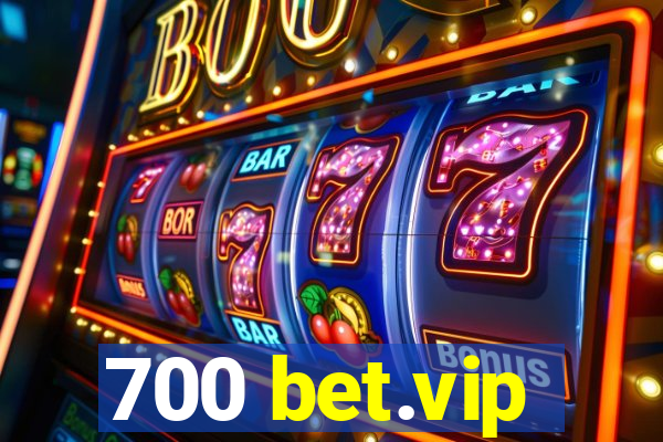 700 bet.vip