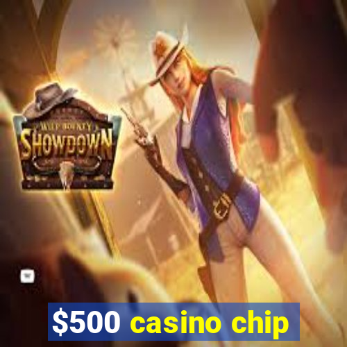 $500 casino chip