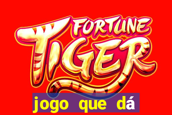 jogo que dá dinheiro sem depósito