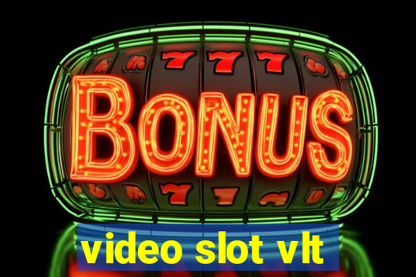 video slot vlt