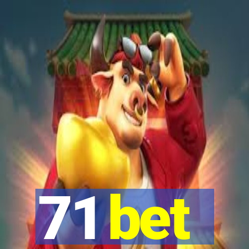 71 bet