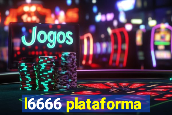 l6666 plataforma