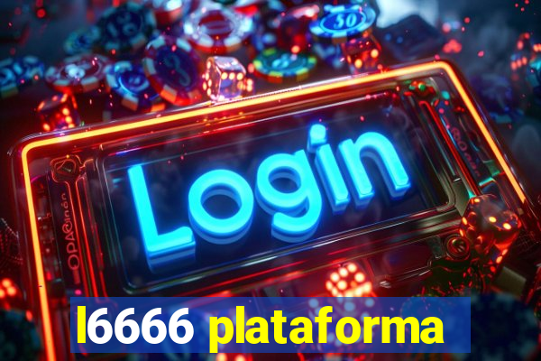 l6666 plataforma