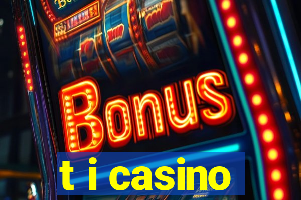 t i casino