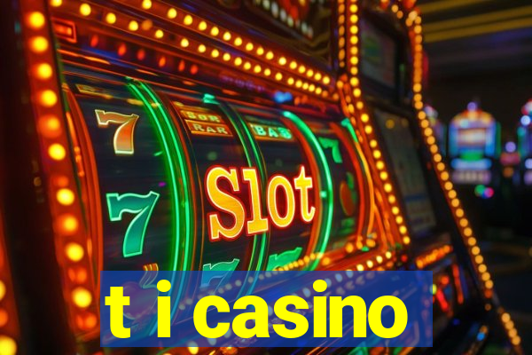 t i casino