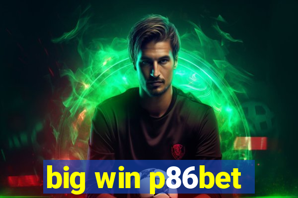 big win p86bet