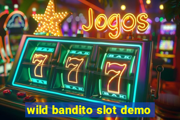 wild bandito slot demo