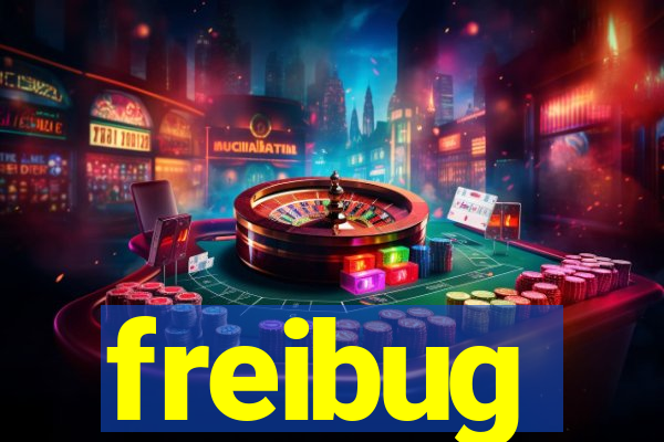 freibug