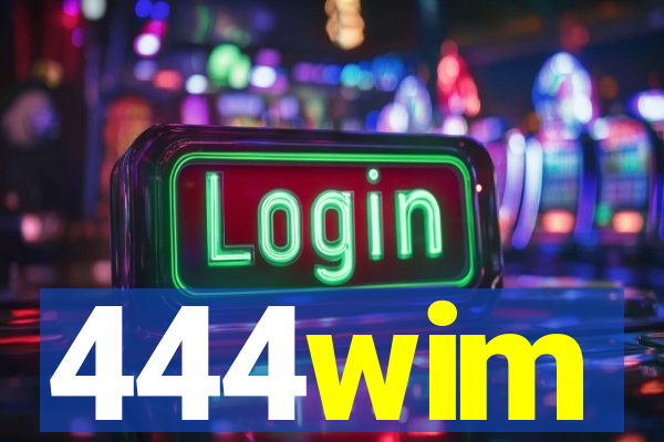 444wim