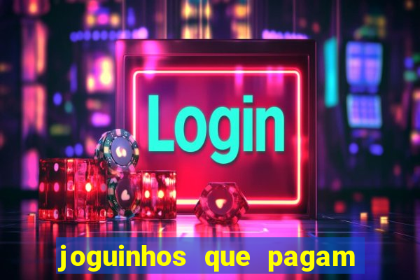 joguinhos que pagam para jogar