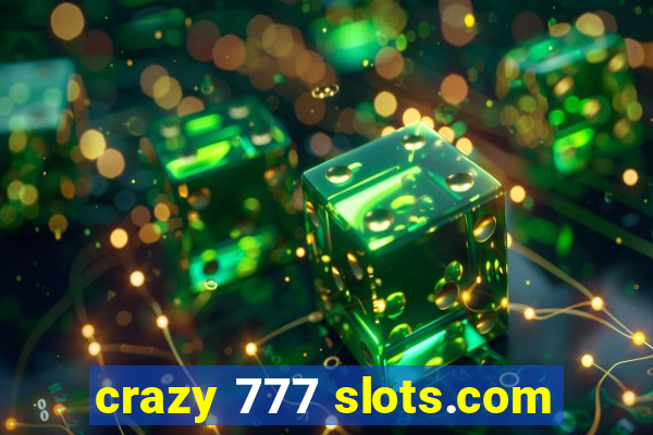 crazy 777 slots.com