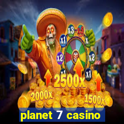 planet 7 casino