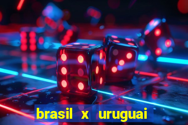 brasil x uruguai ao vivo multicanais