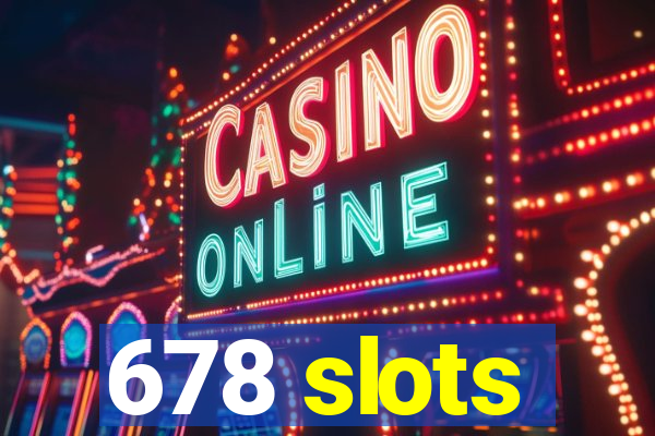 678 slots