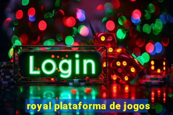 royal plataforma de jogos