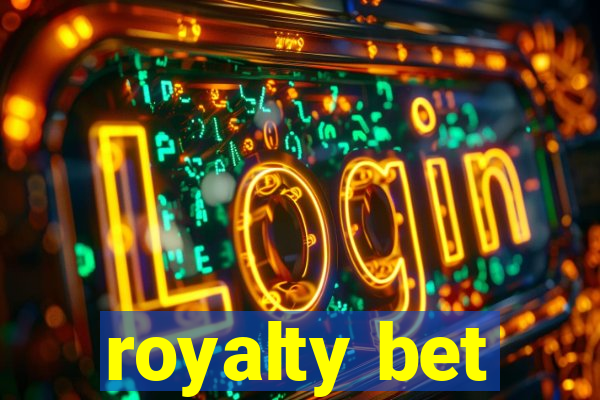 royalty bet