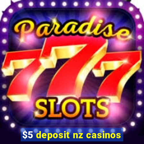 $5 deposit nz casinos